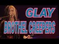 【GLAY】BROTHEL CREEPERS