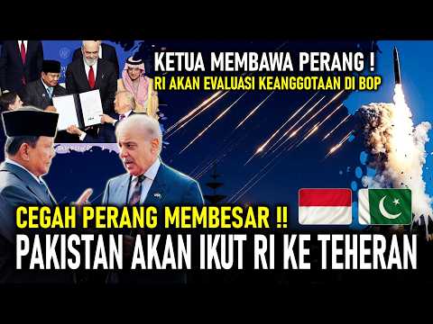 CEGAH PERANG BESAR !! RI PAKISTAN BERSATU MAU TERBANG KE IRAN || RI AKAN EVALUASI KEANGGOTAAN DI BOP