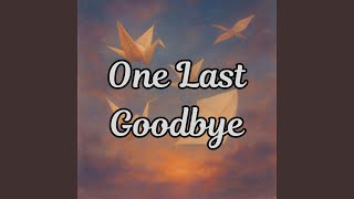 One Last Goodbye Resimi