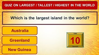 Quiz on largest / tallest / highest in the world | Let's give a try