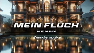 Mein Fluch- Kenan Karaoke Version