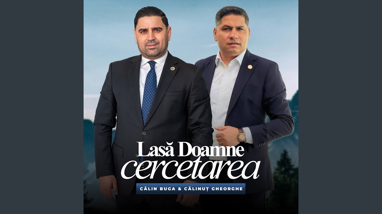 Lasă Doamne cercetarea (feat. Calinut Gheorghe)