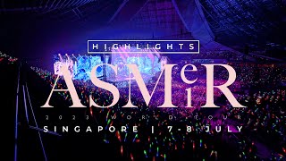 ASMeiR 2023 World Tour | Singapore 7-8 July (Highlights)