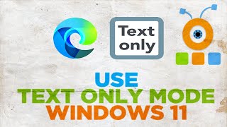 How to use Text Only Mode in Edge Browser in Windows 11 screenshot 3