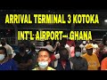 KOTOKA INTERNATIONAL AIRPORT TERMINAL 3 Arrival waiting Area // ACCRA GHANA