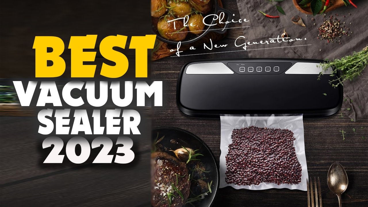 The Best Vacuum Sealers of 2023