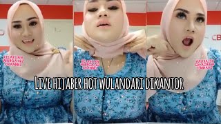 Live hijaber ketat wulandari cantik dikantor ~ Awas salah fokus❗