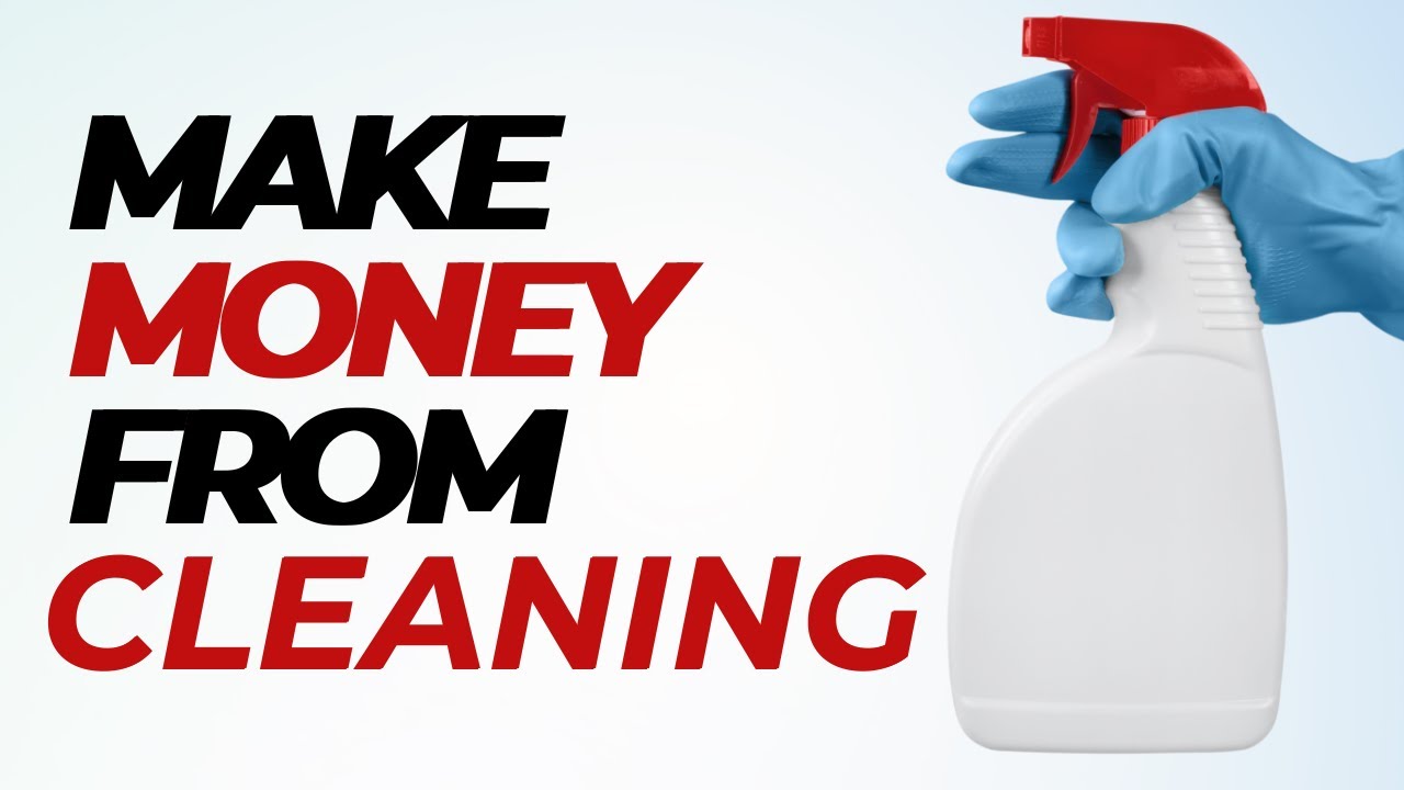 Make money from cleaning services - How to start a cleaning business ...