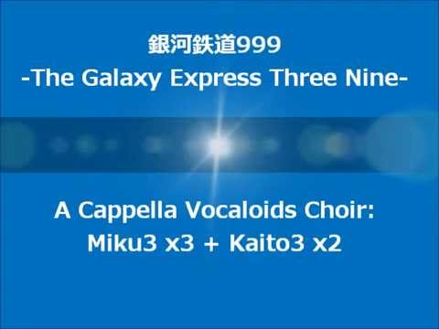 銀河鉄道999 -The Galaxy Express 999- - Acappella by vocaloids
