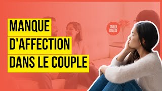 Manque Daffection Dans Le Couple Conséquences Et Solutions Pour Raviver Le Lien