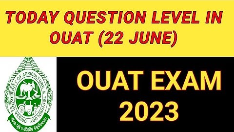 OUAT 2023 EXAM TODAY