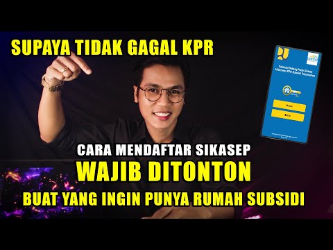 CARA DAFTAR SIKASEP,  WAJIB DITONTON BUAT KAMU YANG INGIN MEMBELI RUMAH SUBSIDI