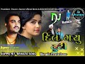 DJ remix song singer Jignesh Barot.  Dil  Dil Gai Tuti. new song Jignesh Barot Kaviraj2021m