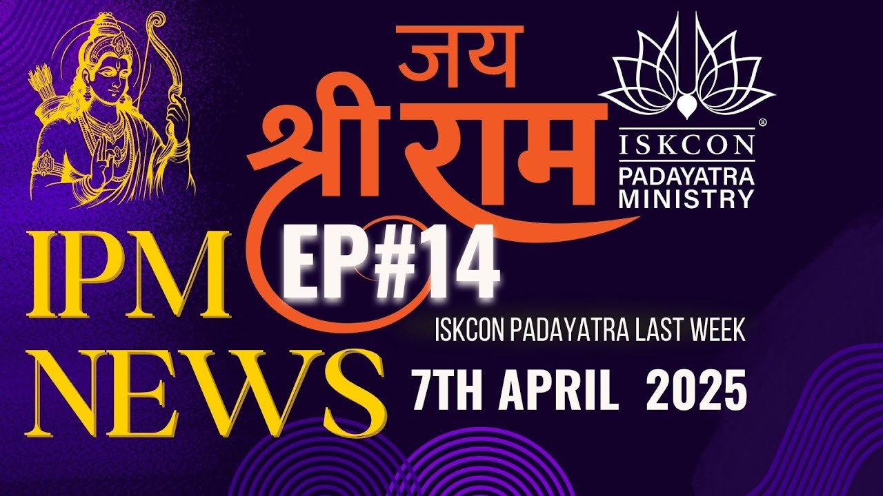 ISKCON PADAYATRA NEWS UPDATE 7th April EP # 14 Every Monday Your Weekly ...