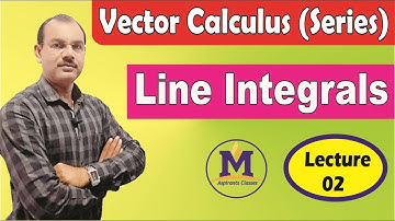 Line Integrals (Vector Calculus) in Hindi # Lecture - 02