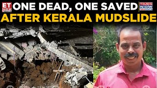 Kerala Mudslide Tragedy In Adimali: Rescue Operation Saves One, One Casualty | Breaking News