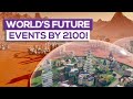 World's Future Events By 2100!
