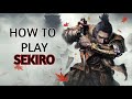 How to play sekiro