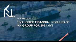 AB Klaipedos nafta KN unaudited financial results for the six months of 2021