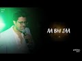 Sajna Aa Bhi Ja - Unplugged Cover | Rahul Jain | Waisa Bhi Hota Hai - II | Shibani Kashyap