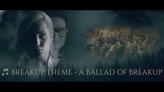 Breakup Theme – A Ballad of Breakup | A Beautiful Breakup | Full Symphony Orchestra