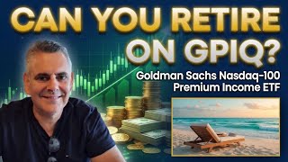 "GPIQ ETF Review: Can You Actually Retire On This High-Yield Fund?"