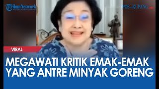 Megawati Kritik Emak-Emak yang Antre Minyak Goreng