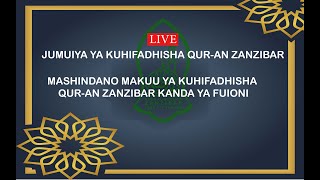 # LIVE :  MASHINDANO MAKUU YA KUHIFADHISHA QUR-AN ZANZIBAR KANDA YA FUONI
