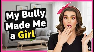 My Bully Forced Me to Dress Like a Girl—And I Couldn’t Say No 💋| Crossdressing MTF Story