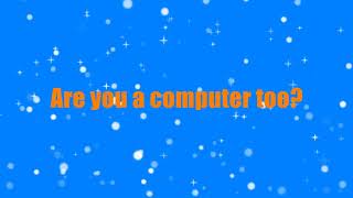 I'm  a Computer by Goo-Q