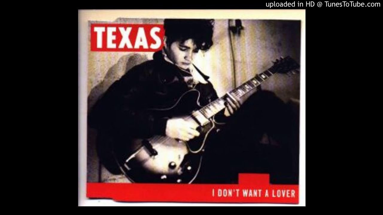 Texas I Don T Want A Lover