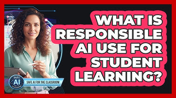 What Is Responsible AI Use For Student Learning?