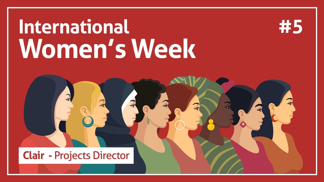 International Women’s Week #5 – Clair – Projects Director