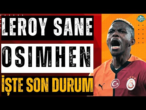 Galatasaray’da transferde neler oluyor? | Osimhen’de son durum | Sane gelecek mi? | Ali Koç