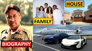 Celebrity Pervez Musharraf Biography 2023, Lifestyle, House, Family, Cars, Education, Net worth, Wife, Career Wealth