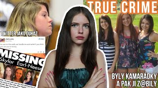TRUE CRIME | Skylar Neese | kamarádky už jí neměly rády, tak se jí zbavily | Just Justýna