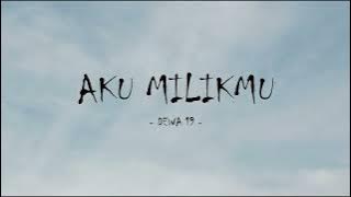 dewa 19 - aku milikmu - sky lirik