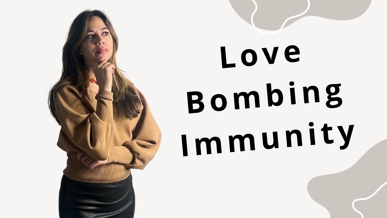 Love Bombing Become Immune| The Cptsd Component That Makes You ...