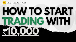 How to start trading with ₹10,000 capital. (Intraday) | @themarketway1