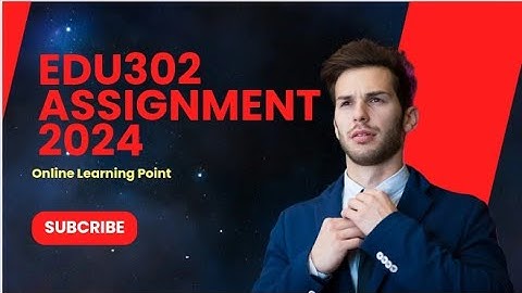 EDU302 Assignment No.1 2024 B.ed 1.5 VU