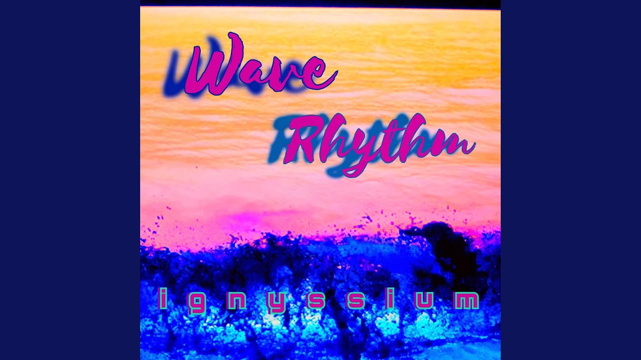YouTube에서 Wave Rhythm 보기 YouTube에서 Wave Rhythm 보기