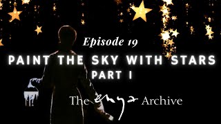 Enya's "Paint The Sky With Stars " - Episode 19 Part 1 - The Enya Archive