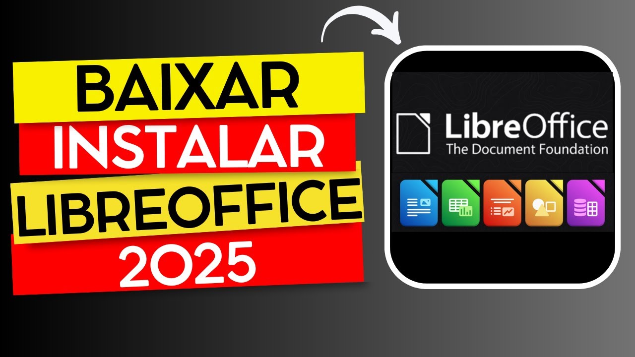 COMO BAIXAR E INSTALAR O LIBREOFFICE 2025 (PACOTE OFFICE GRÁTIS) - YouTube