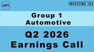 Group 1 Automotive Q2 2026 Earnings Call | Parts & Service Revenue Expands Retail Yields