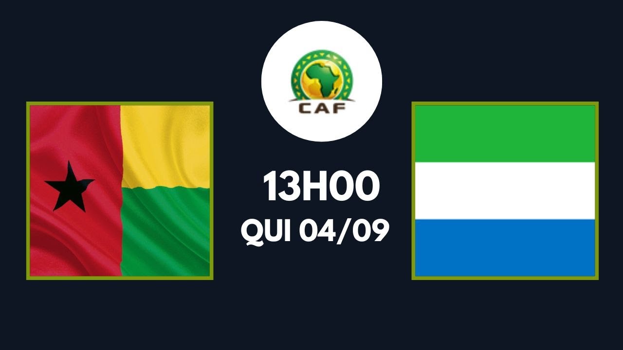 GUINÉ-BISSAU X SERRA LEOA | ELIMINATÓRIAS DA COPA DO MUNDO CAF | GRUPO ...