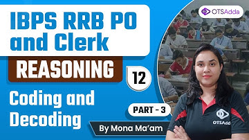 IBPS RRB PO and Clerk | Reasoning | Coding and Decoding Part 3 by Mona Mam | OTSAdda