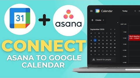 How To Connect Asana To Google Calendar Full 2025 Guide