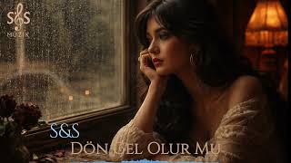 S&S - Dön Gel Olur Mu