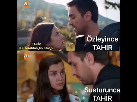 Özleyince ve susturunca Tahir