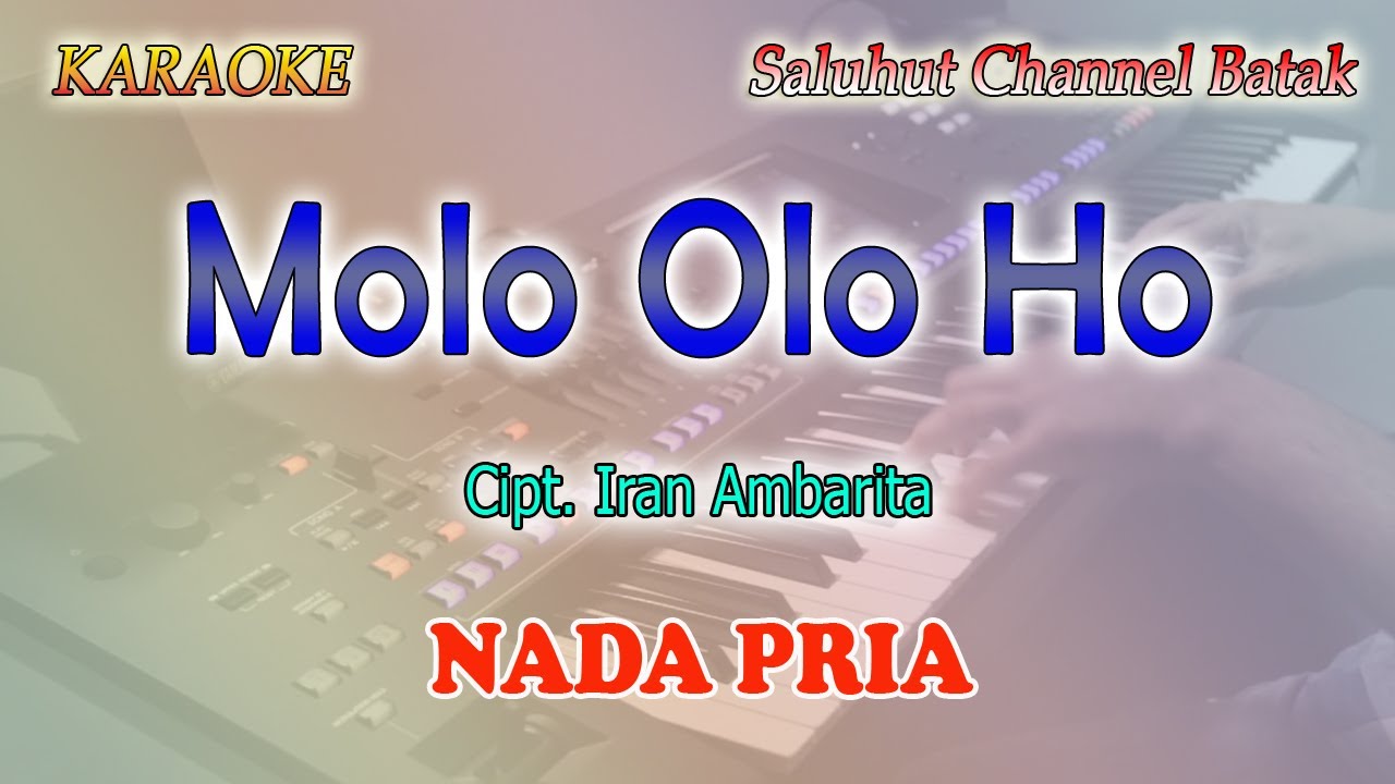 MOLO OLO HO ll KARAOKE BATAK ll IRAN AMBARITA ll NADA PRIA FIS=DO
